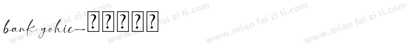 bank gohic字体转换